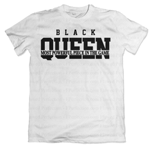 Load image into Gallery viewer, Black Queen The Most Powerful Piece in the Game v1