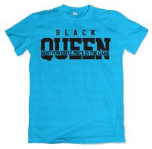 Load image into Gallery viewer, Black Queen The Most Powerful Piece in the Game v1