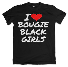 Load image into Gallery viewer, I Love Bougie Black Girls